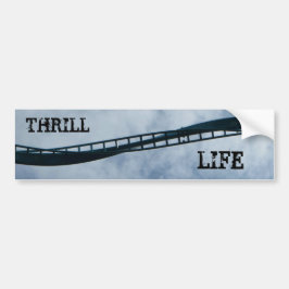 Thrill Life II Bumpersticker