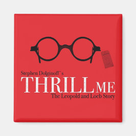 THRILL ME Magnet Magneet