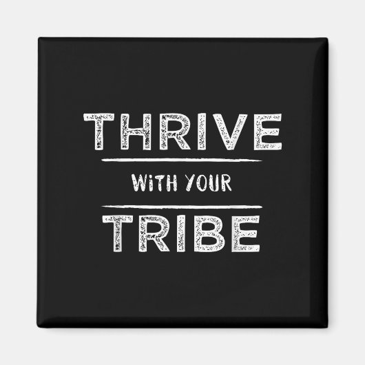 Thrive With Your Tribe Shirt Gift Magneet (Voorkant)