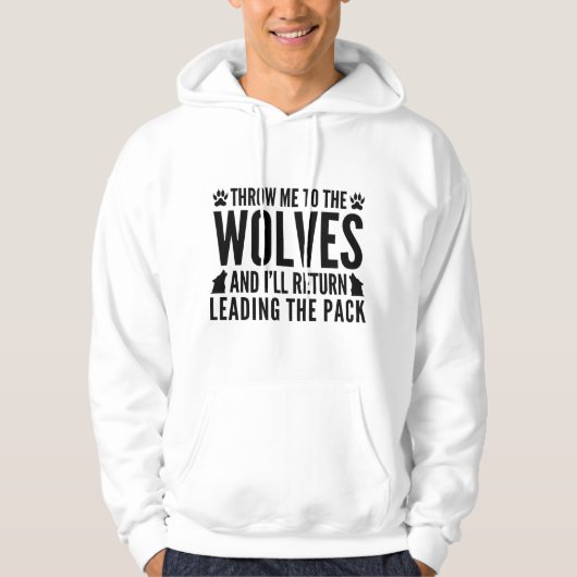 Throw Me To The Wolves Hoodie (Voorkant)