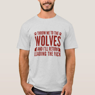Throw Me To The Wolves T-shirt