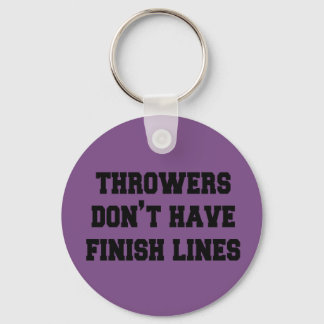 Throwers Don't Have Finish Lines Keychain