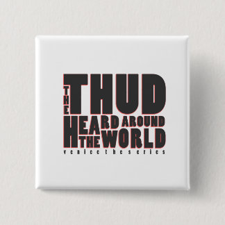 Thud Heard rond de Wereldknoop Vierkante Button 5,1 Cm