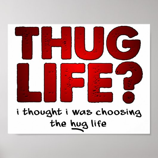 Thug Life Câlin Life Affiche Drôle (Devant)