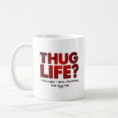 Thug Life Hug Life Funny Mug Koffiemok (Links)