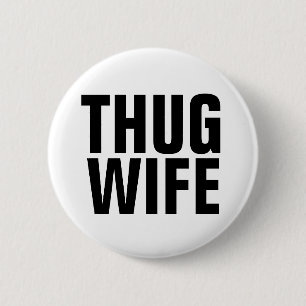 THUG WIFE-BUTTONNEN RONDE BUTTON 5,7 CM