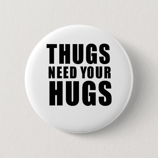 Thugs heeft handschoenen nodig ronde button 5,7 cm (Voorkant)