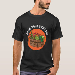 Thuis gekweekte biologische voeding voor tuinders t-shirt