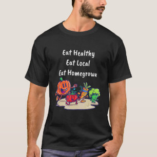 Thuis gekweekte biologische voeding voor tuinders t-shirt