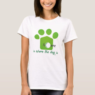 Thuis is waar de hond is t-shirt