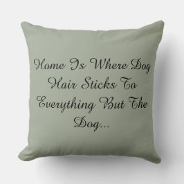 Thuis is waar de hond naar alles kijkt, maar... kussen