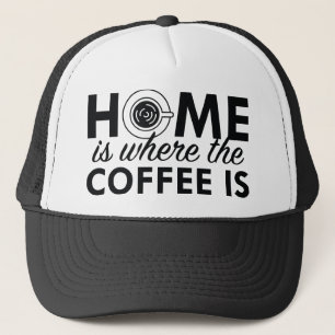 Thuis is waar de koffie zich bevindt trucker pet