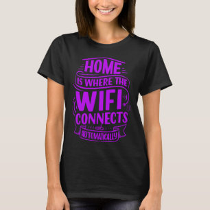 Thuis is waar het internet verbinding maakt, grapp t-shirt