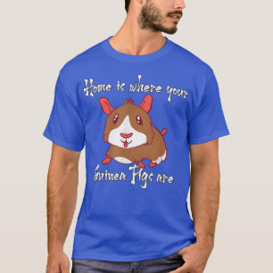 Thuis is waar je cavia's zijn 2731 t-shirt