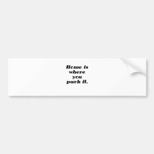 Thuis is waar je het parkeert bumpersticker (Voorkant)