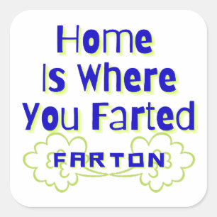 Thuis is waar je hilarische Farton hebt geschopt Vierkante Sticker