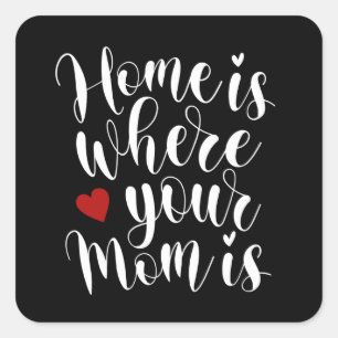 Thuis is waar je moeder is Moederdag STICKER