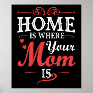 Thuis is waar je moeder is poster