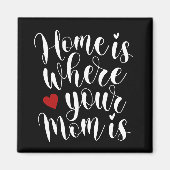 Thuis is waar je moeder Moederdag is | Magneet (Voorkant)