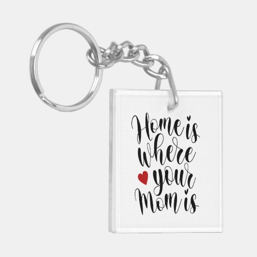 Thuis is waar je moeder Moederdag is | Sleutelhang Sleutelhanger (Voorkant Links)
