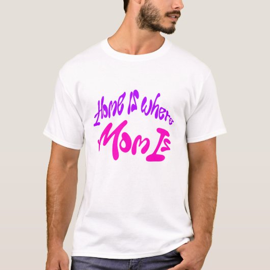 Thuis is waar mama is t-shirt (Voorkant)
