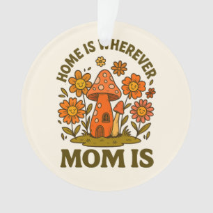 Thuis is waar mama Moederdag is Ornament