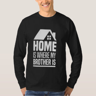 Thuis is waar mijn broer is - Kleine zus grote bro T-shirt