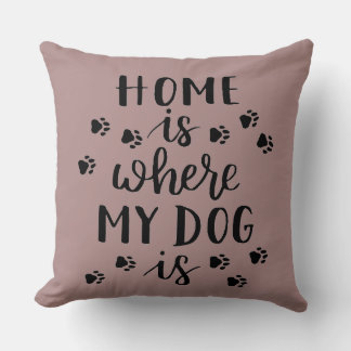Thuis is waar mijn hond.. Decoratieve piloot Kussen