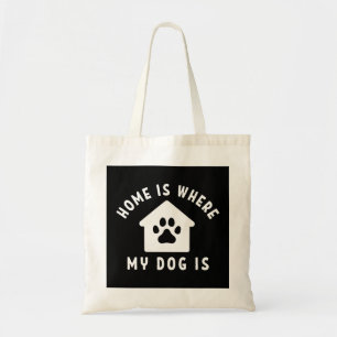 Thuis is waar mijn hond is tote bag