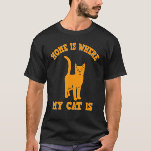 Thuis is waar mijn kat is, grappige kat quote t-shirt