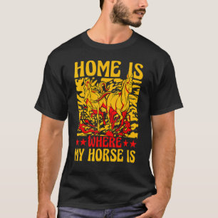 Thuis is waar mijn paard is Paard Grappige spreuk T-shirt