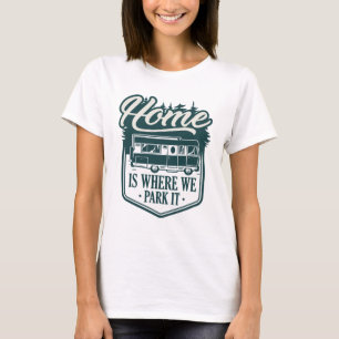 Thuis is waar we het parkeren t-shirt