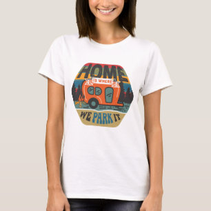 Thuis is waar we het parkeren t-shirt