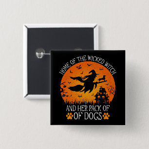 Thuis van de boze heks en haar roedel koele honden vierkante button 5,1 cm