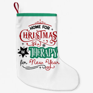 Thuis voor kerst en therapie   Funny Sarcastic Kleine Kerstsok