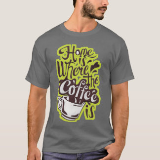 Thuis waar de koffie leuk is t-shirt