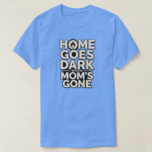 Thuis wordt donker als mama weg is - Aanraakende m T-shirt