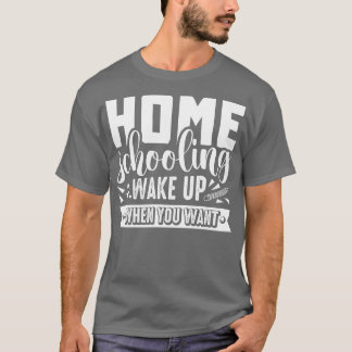 Thuisonderwijs wordt wakker als je leerling wilt t-shirt