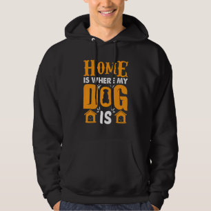 Thuisstartpunt van de hond is waar mijn hond famil hoodie