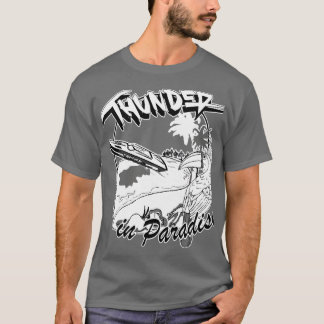 Thunder in Paradise T-shirt