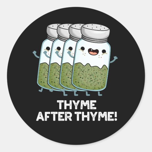 Thyme After Thyme Funny Herb Pun Dark BG Ronde Sticker (Voorkant)