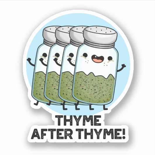 Thyme After Thyme Funny Herb Pun Sticker (Voorkant)