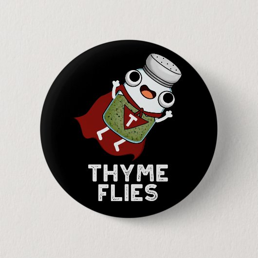Thyme Flies Funny Herb Pun Dark BG Ronde Button 5,7 Cm (Voorkant)