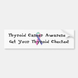Thyroïd Cancer Awareness (bumpersticker) Bumpersticker