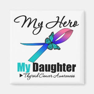 Thyroid Cancer My Hero My Daughter Magneet