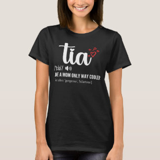 Tia als een moeder alleen koelere tante tante Moed T-shirt