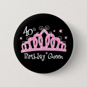 Tiara 40th Birthday Queen DK Ronde Button 5,7 Cm