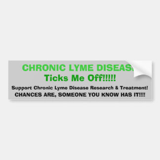 tic, CHRONISCHE LYME-ZIEKTEIrriteert Me!!! Bumpersticker