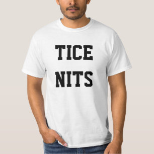TICE NITS. grappig T-shirt. T-shirt