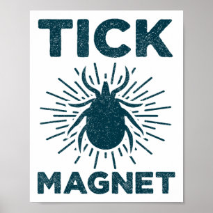 Tick Magnet Shirt Funny Camping En Wandelende Bug  Poster